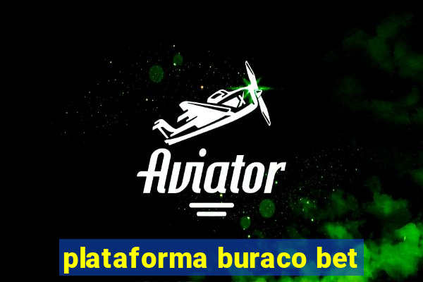 plataforma buraco bet